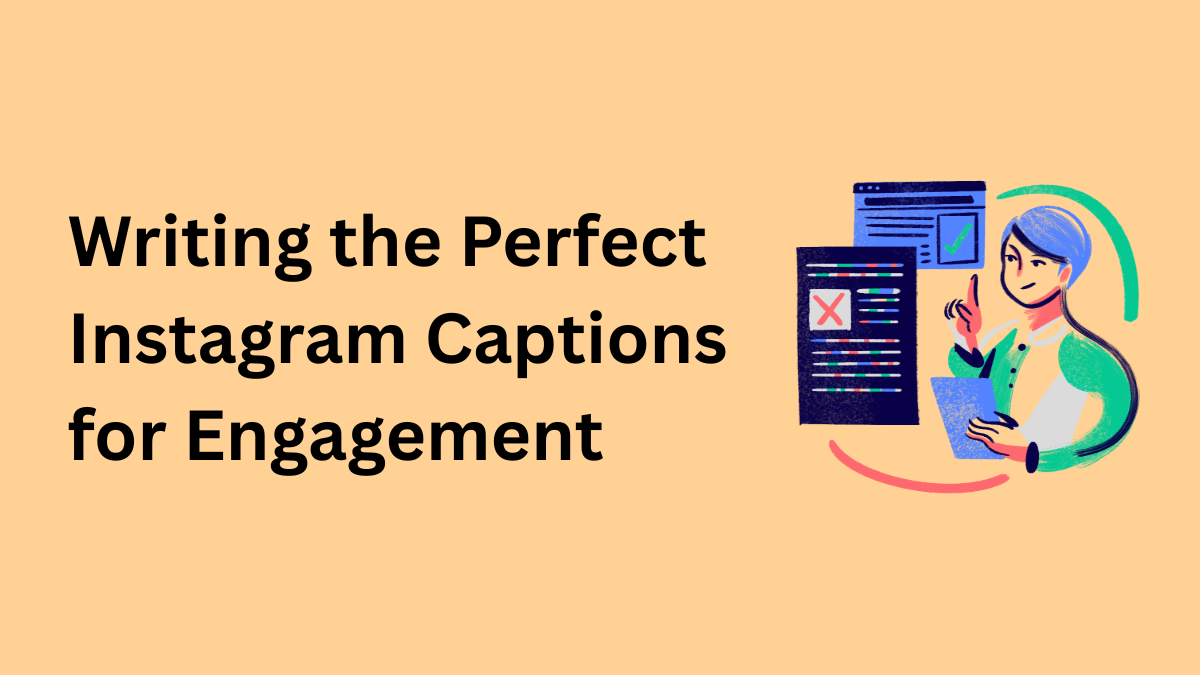 Writing the Perfect Instagram Captions for Engagement